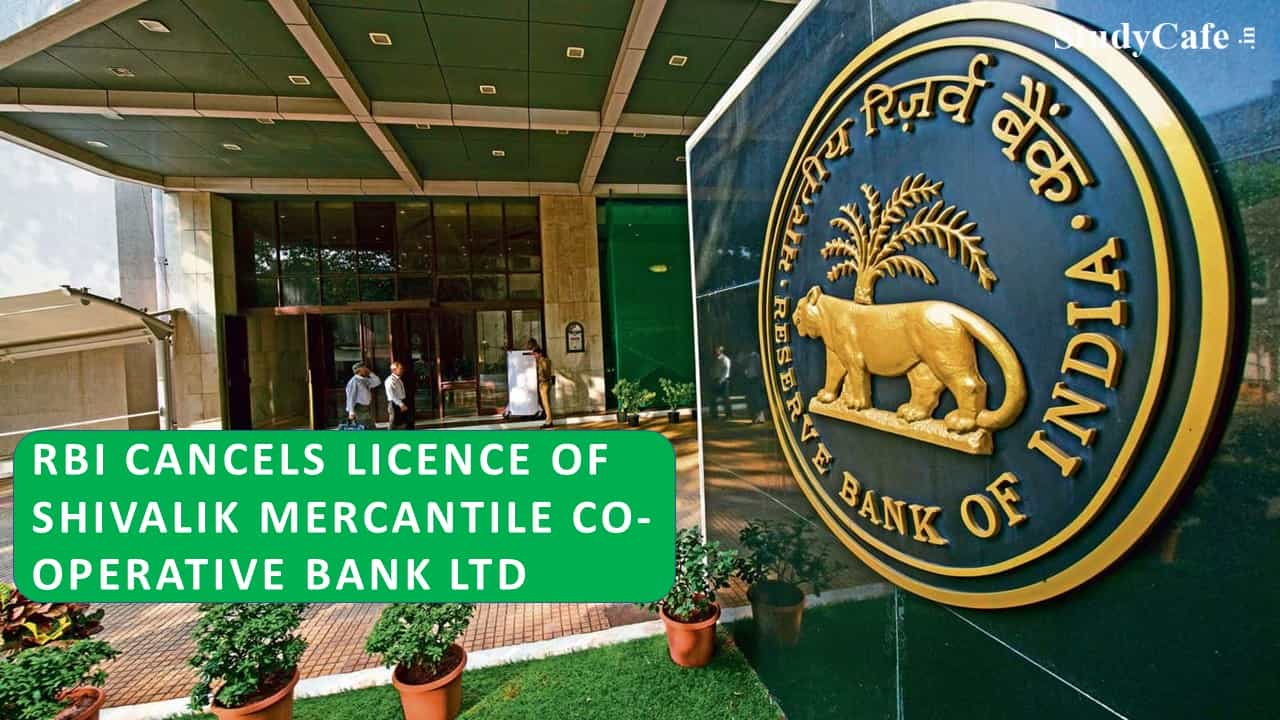 RBI cancels licence of Shivalik Mercantile Co-operative Bank Ltd