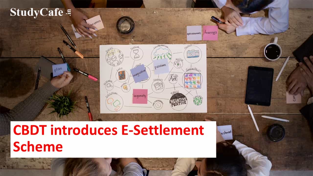 CBDT introduces E-Settlement Scheme for pending applications with Income-tax Settlement Commission
