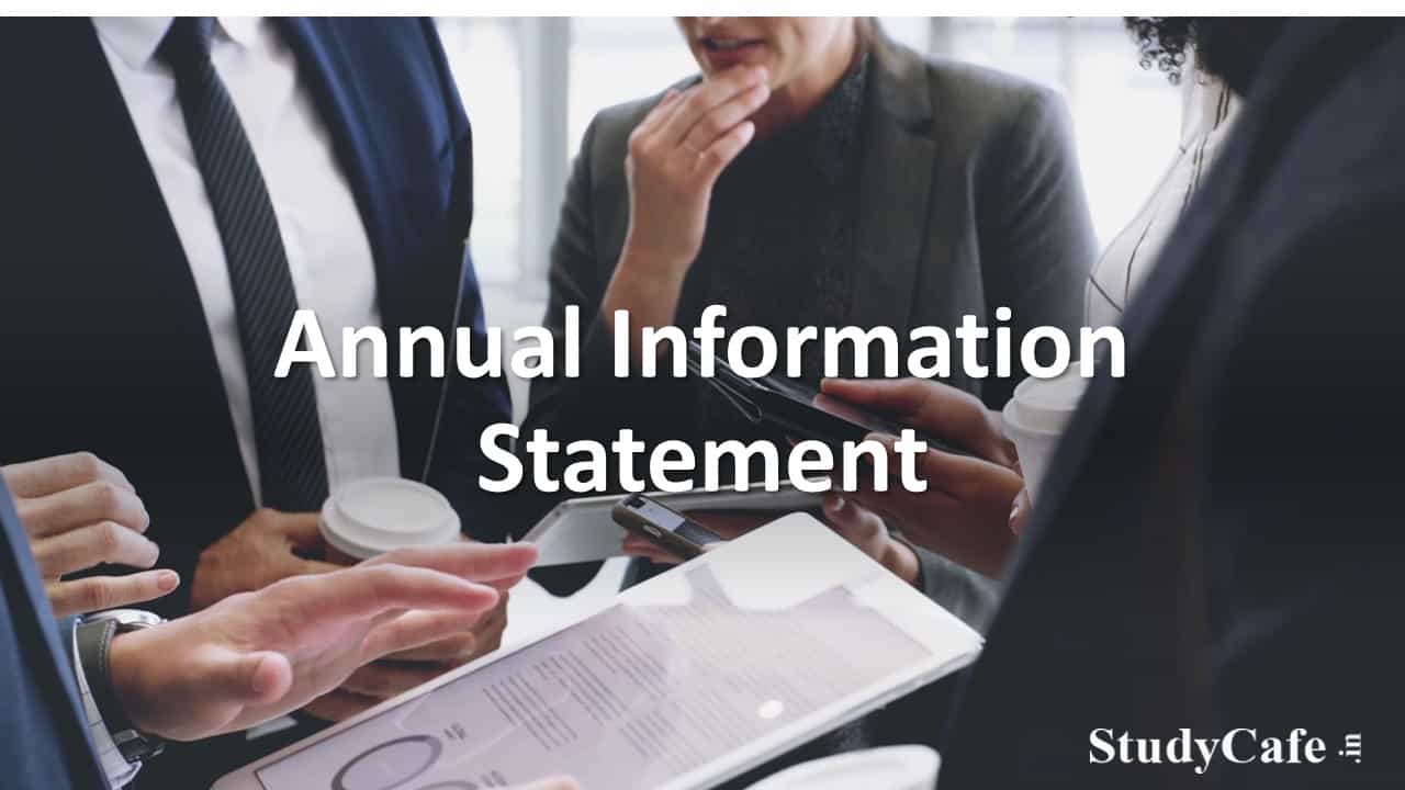 Check your Annual Information Statement before filing your Income Tax Return