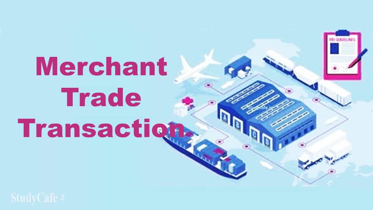 Whether Merchant trade transaction' involving goods movement in non-taxable territory liable to IGST