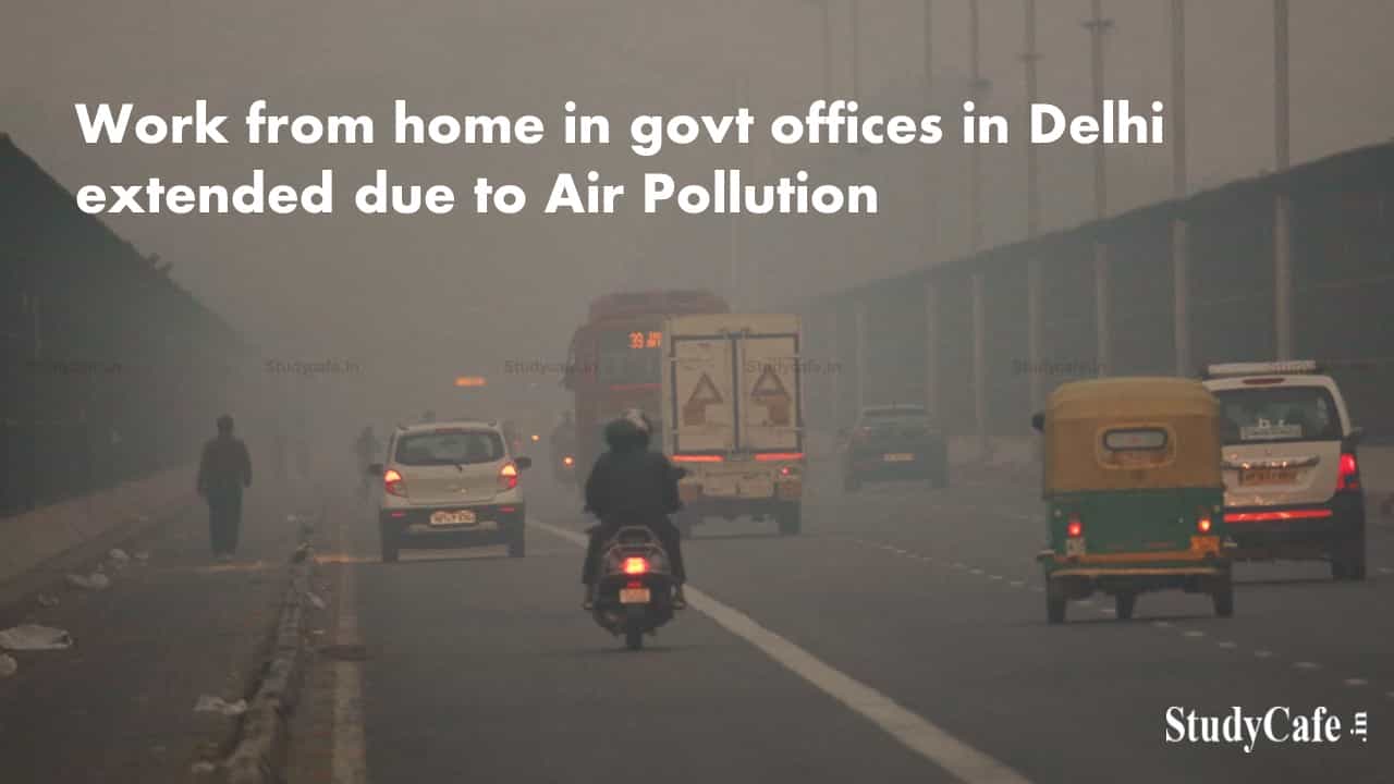 Work from home in govt offices in Delhi extended till 26-11-2021