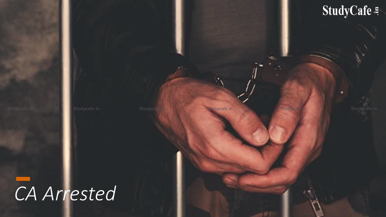 CGST Officers Arrests Chartered Accountant for Generating Bogus ITC worth Rs. 92 crore