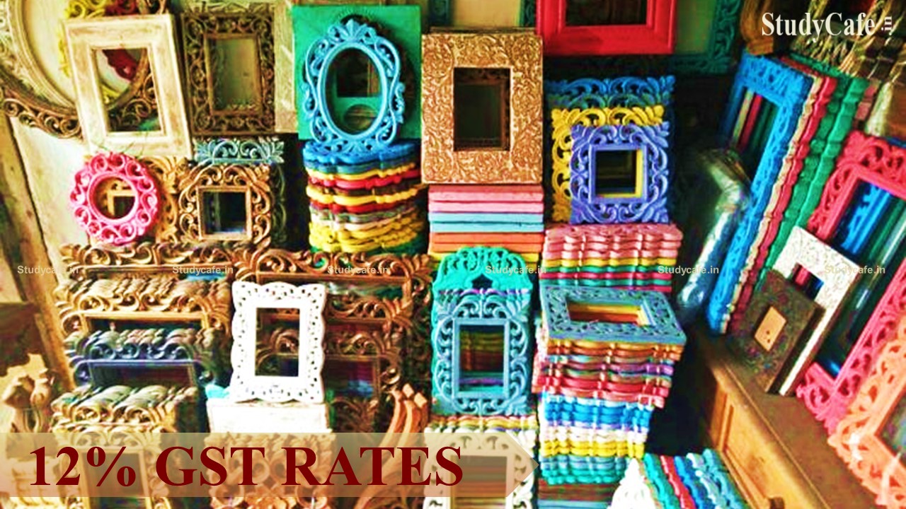 CBIC notifies 12% GST Rate for wooden frames for painting, photographs, mirrors