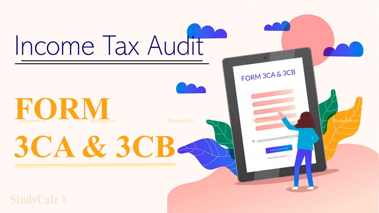 Difference between form 3CA & 3CB - Income Tax Audit Form
