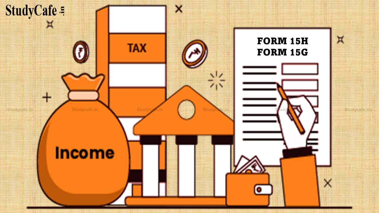 Everything You Need To Know About Form 15H and Form 15G