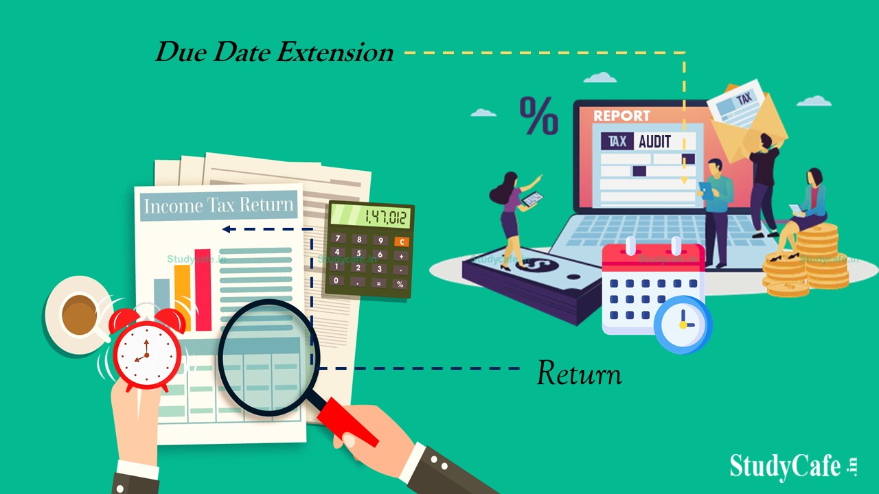 Extend Due Date of filing Income Tax Return & TAR for FY 2021-22