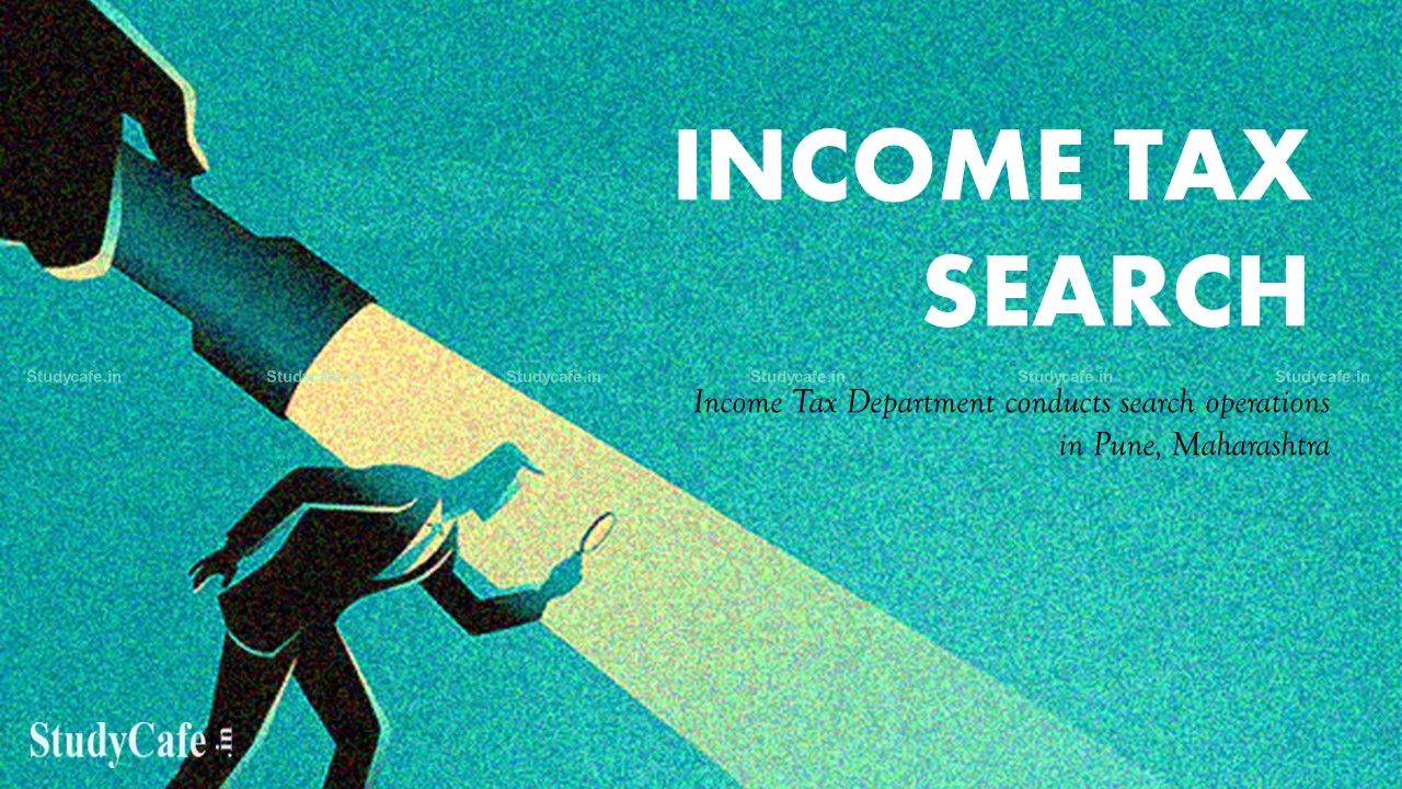Income Tax Department conducts search operations in Pune, Maharashtra