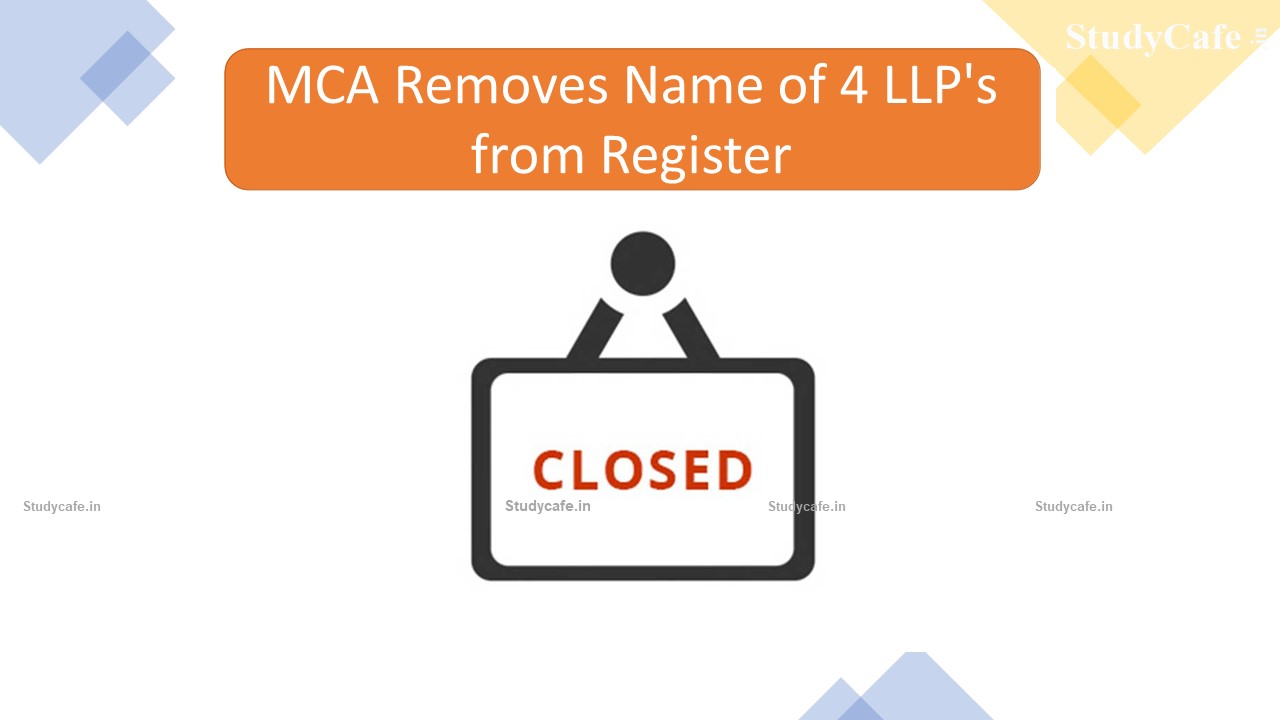 MCA Removes Name of 4 LLP's from Register
