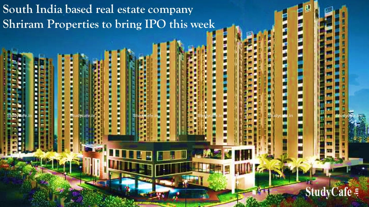 South India based real estate company Shriram Properties to bring IPO this week