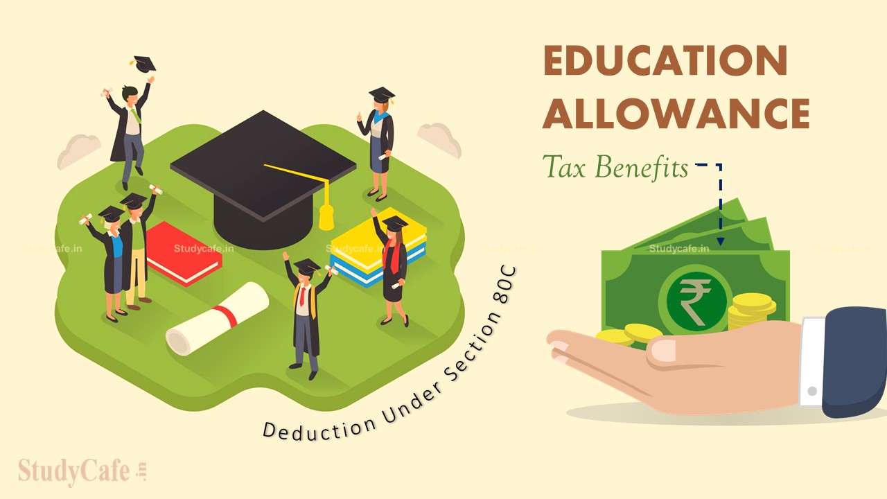 Tax Benefits on Education Allowance under Income Tax Act