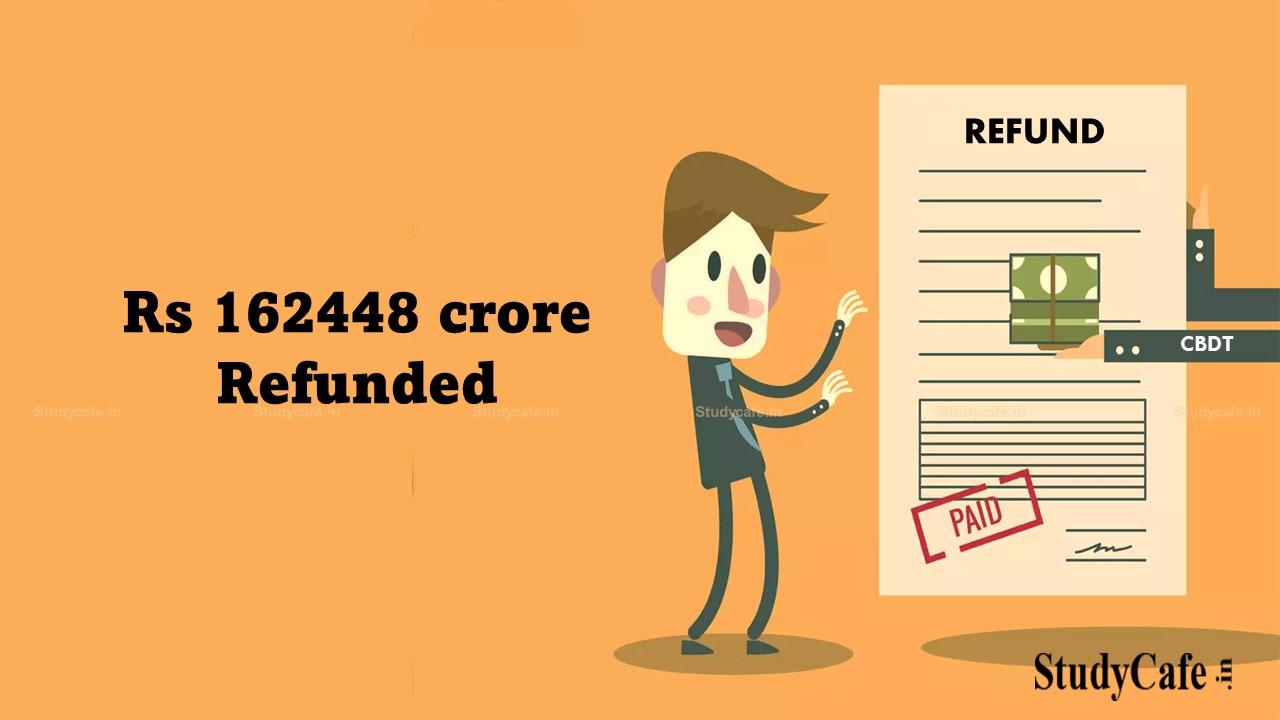CBDT Issues Refunds of Over Rs.1,62,448 Crore to More Than 1.79 Crore Taxpayers