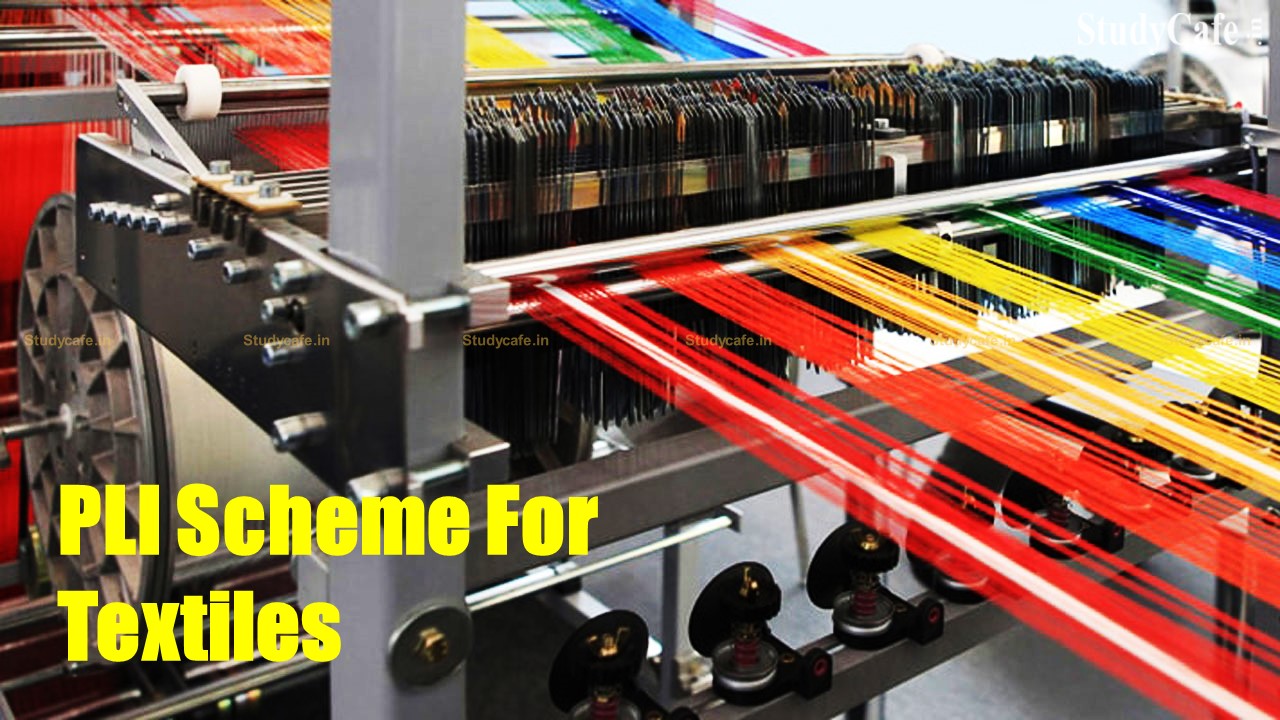 Due Date for Filing Application Under the Production Linked Incentive Scheme for Textiles Extended