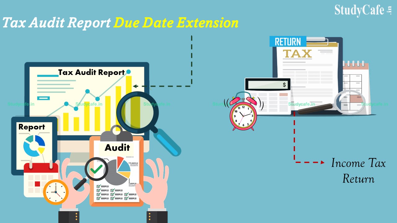 Extend due date of filing TAR and Income Tax Returns for AY 2021-22