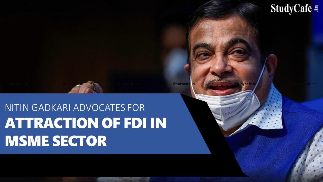 Nitin Gadkari Advocates For More Foreign Investment in the MSME Sector