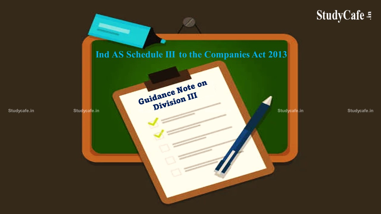ICAI Issues Guidance Note on Division III of Ind AS Schedule III to the Companies Act 2013