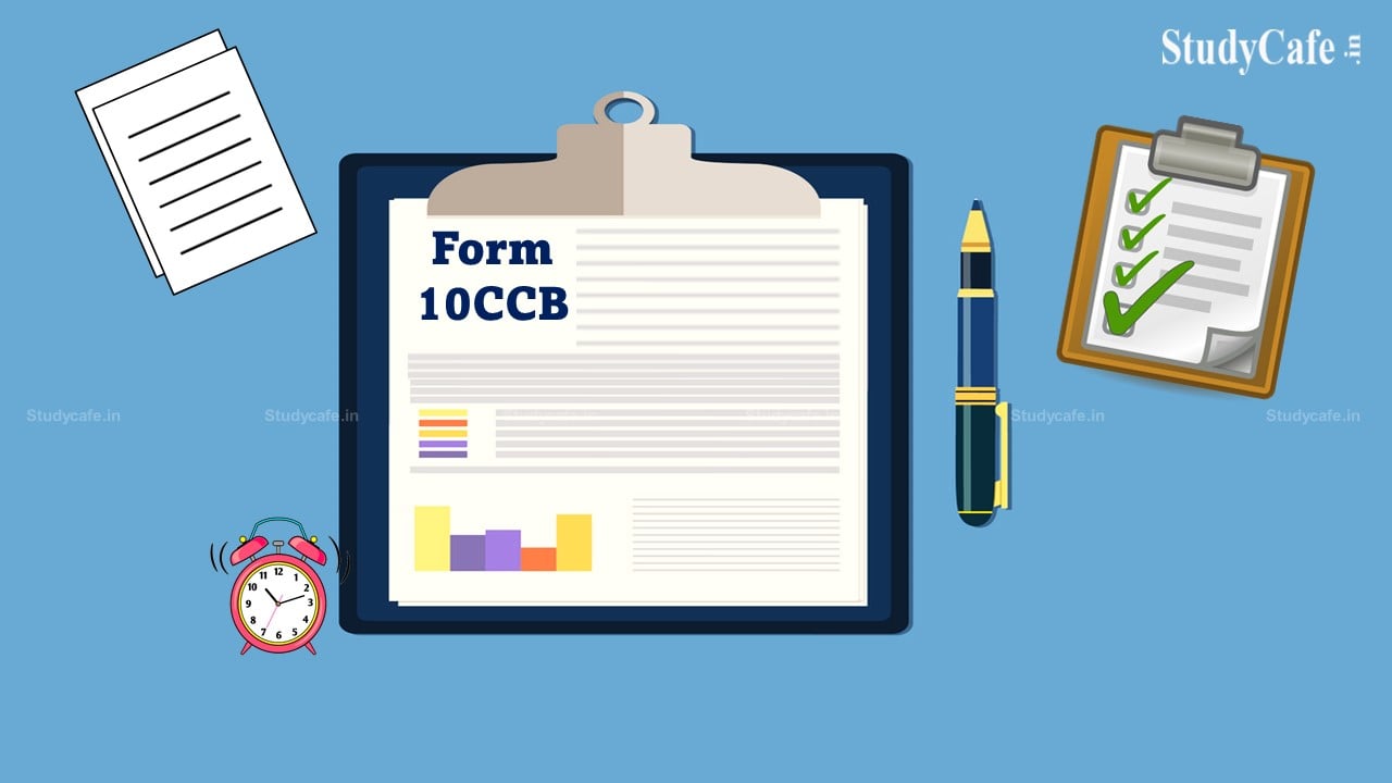 IT Department issues Clarification on Form 10CCB