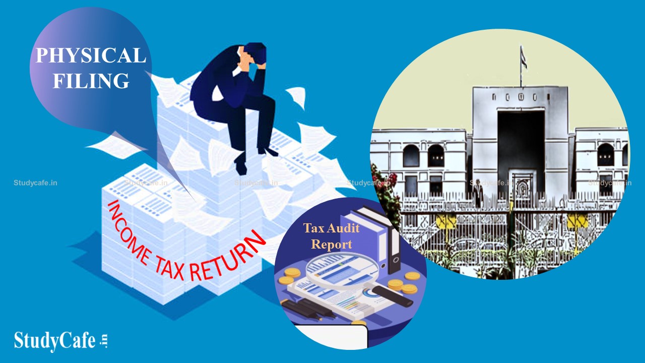 Physical Filing of TAR & ITR not possible: CBDT to Gujarat High Court