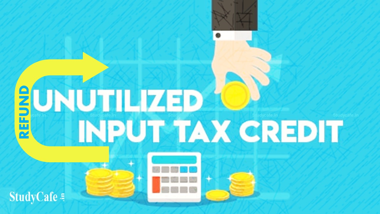 Upheld the Provisions w.r.t Claiming of Refund of Unutilized ITC