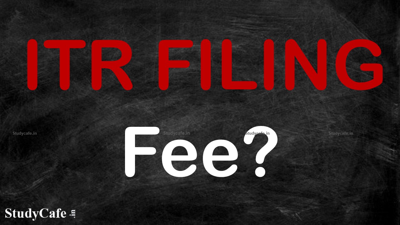 BUDGET 2022: Is Government Planning to Charge Income Tax Return Filing Fees on ITR's?