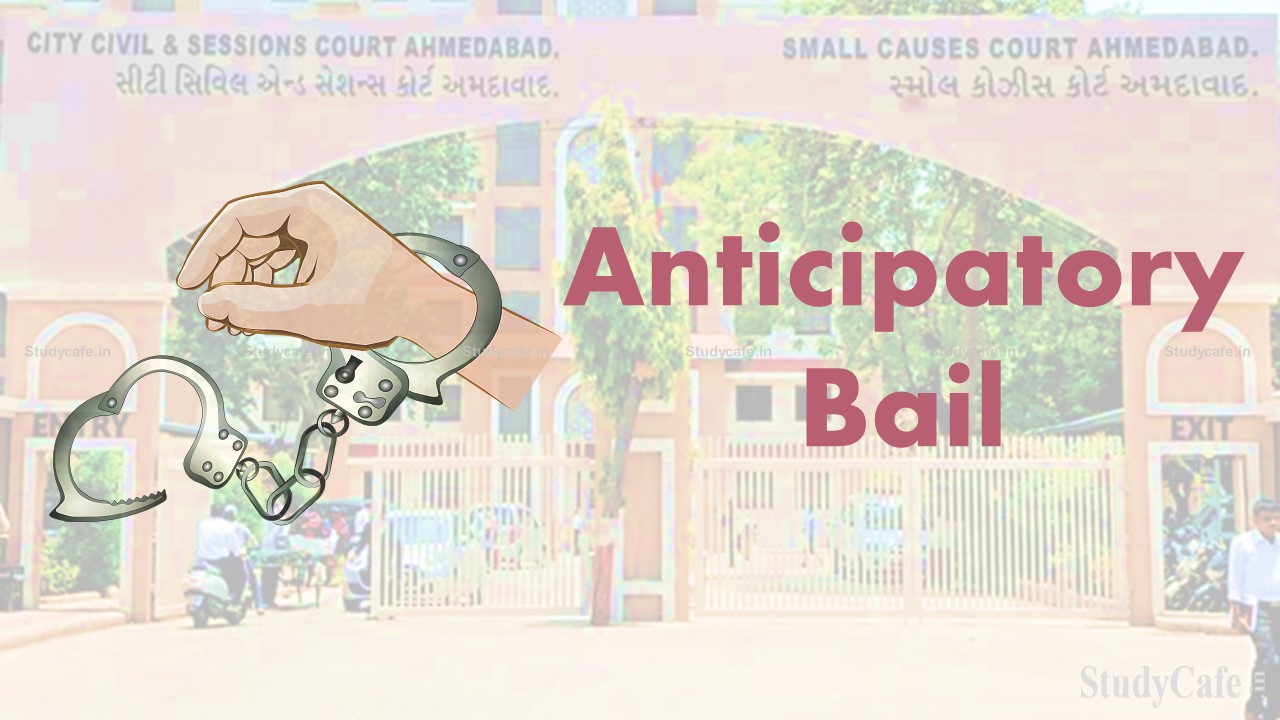 Chartered Accountant involved in Money Laundering and Hawala Scam gets Anticipatory Bail