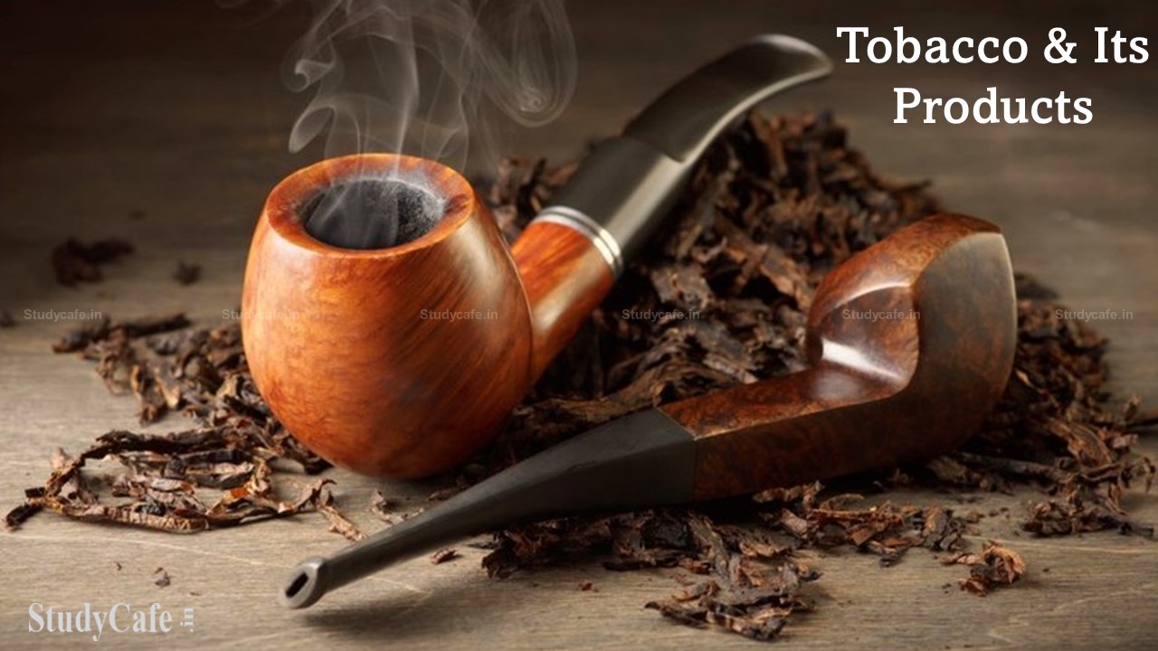 CBIC Clarifies Payment of BCD and NCCD of Tobacco & its Products