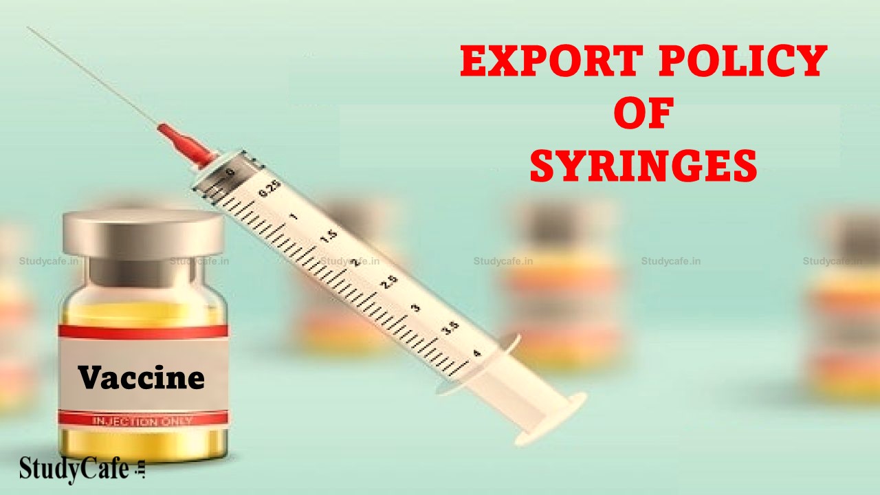 DGFT Amends Export Policy of Syringes