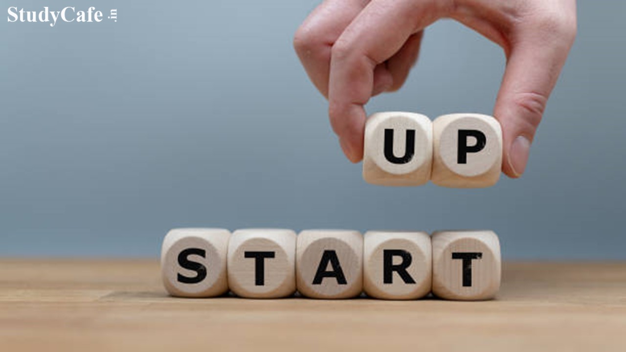 Budget 2022: Extends benefits of incorporation for eligible start up for exemption up to 31st March 2023