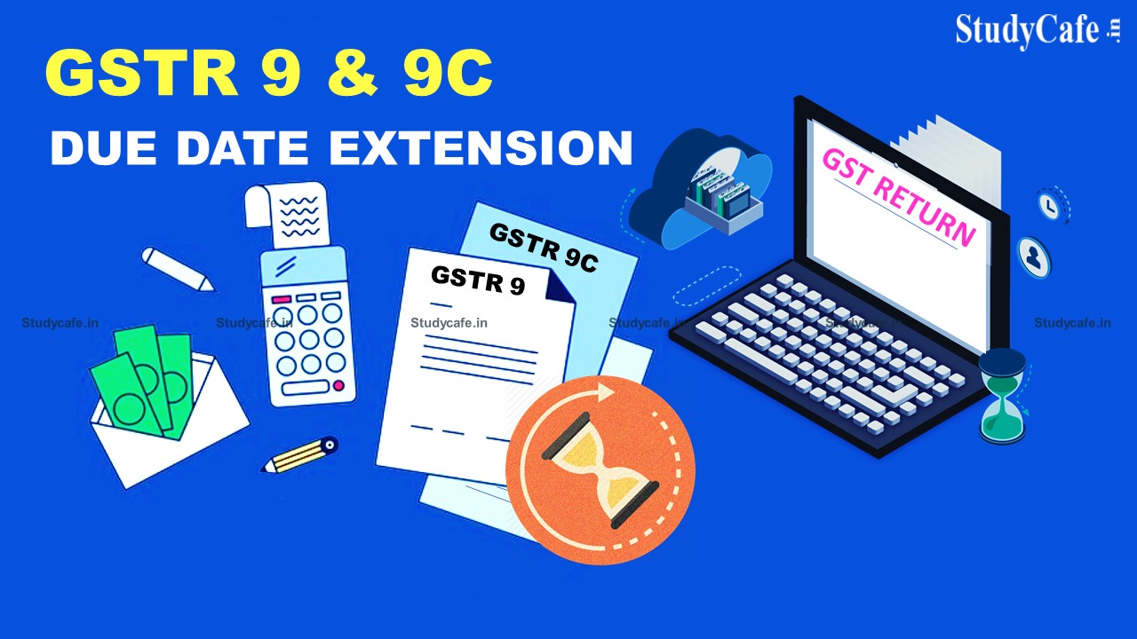 Extend Due Date for Submission of GSTR 9 & 9C for FY 20-21: Sales Tax Bar Association