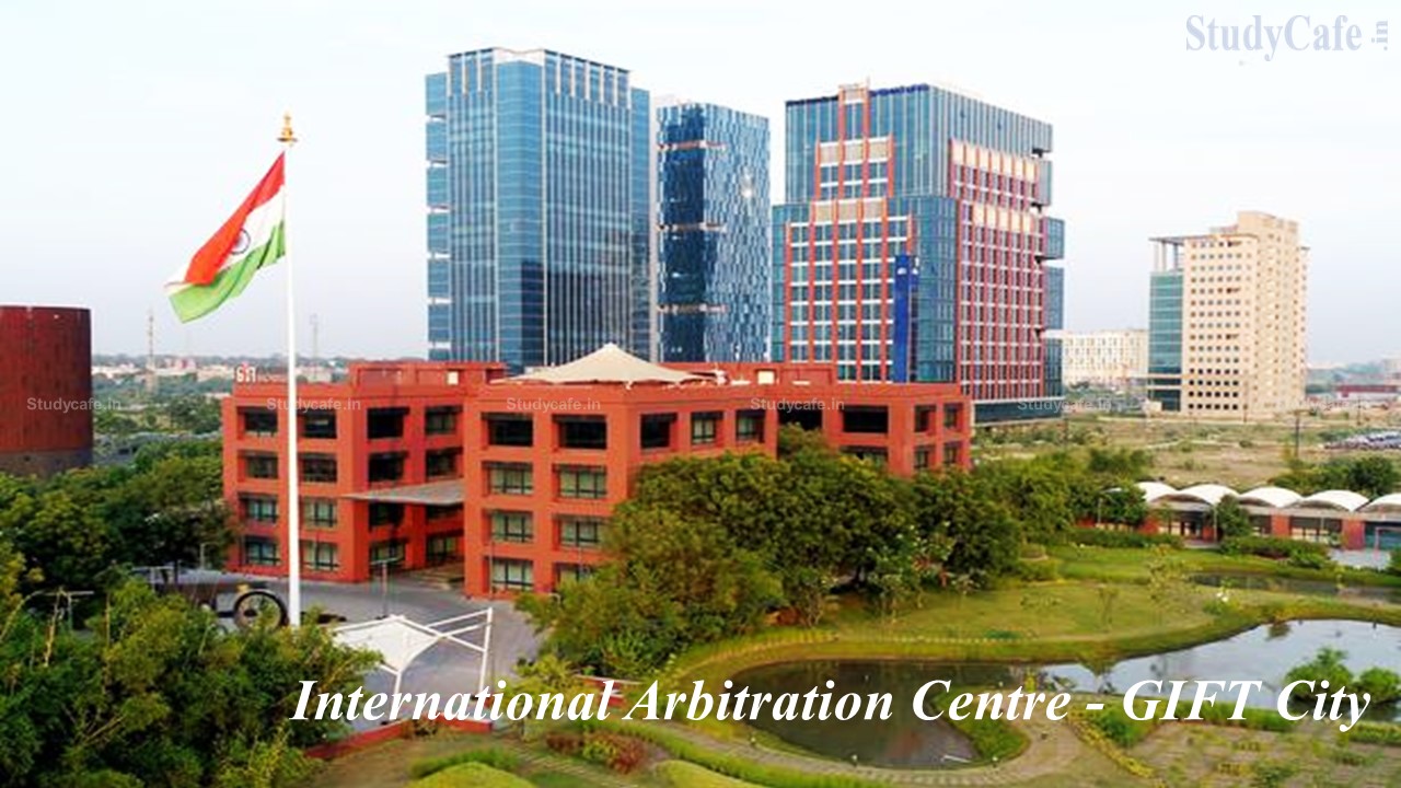 Budget 2022: Govt. Announces International Arbitration Centre at GIFT City