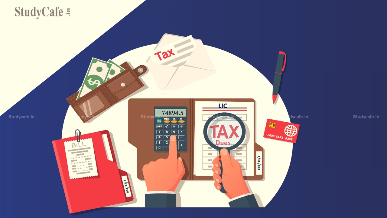 LIC has Tax Dues Approx. Rs. 75,000 Crore