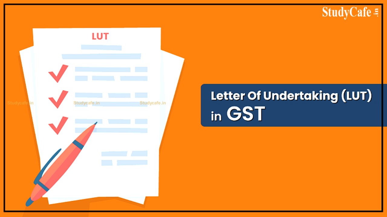 GSTN Enables LUT Filing Facility FY 2022-23 on GST Portal