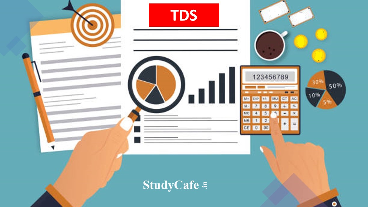 Proposed changes in TDS Regime as per Budget 2022: TDS Rate Chart applicable for Financial Year 2022-23