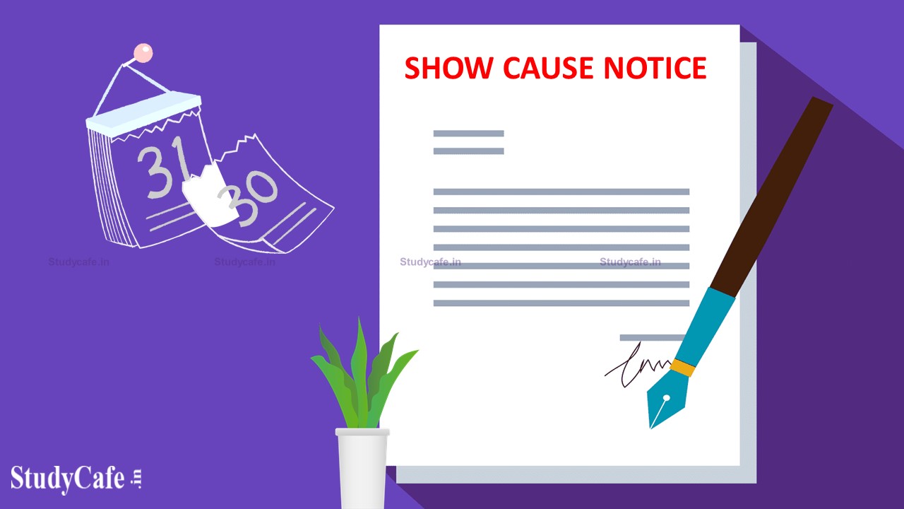 Department of Trade and Taxes issued Guidelines for Issuance of GST Show Cause Notice