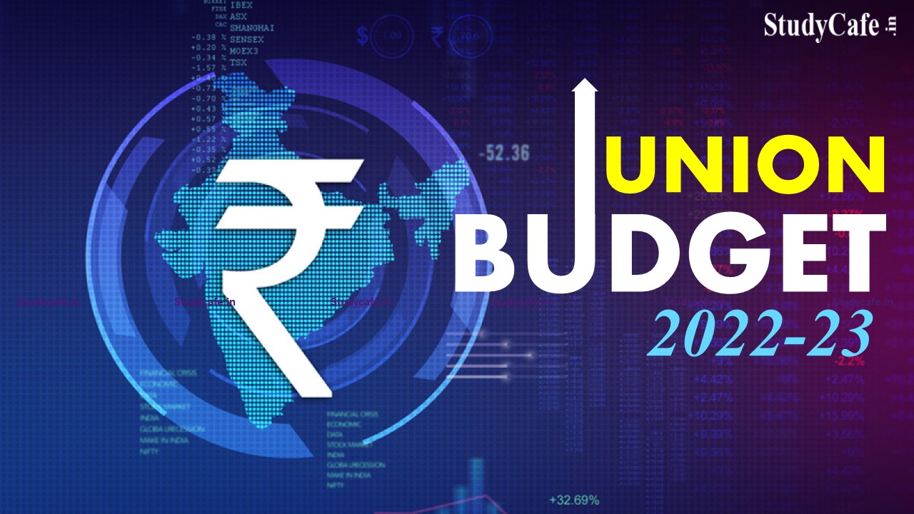 Union Budget 2022: Important Announcements that Impact Individual Taxpayers