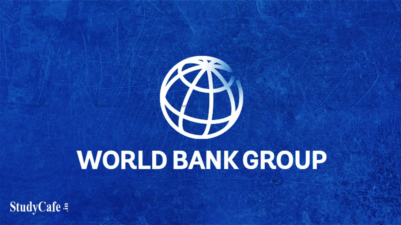 Govt Signed INR 869 Crore Loan Agreement with World Bank