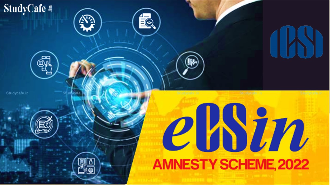 Whats is ICSI ECSIN Amnesty Scheme 2022; Check Complete Details