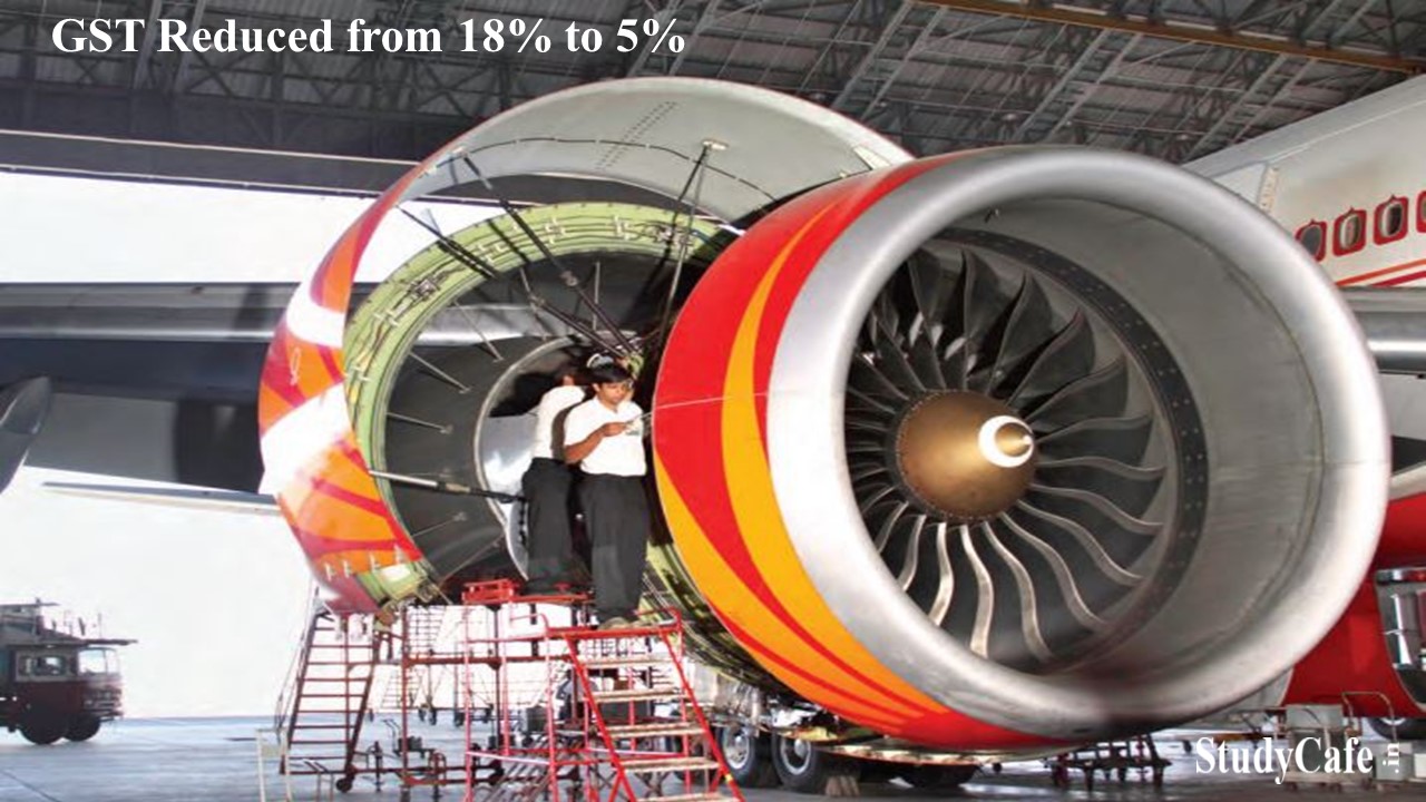 GST Reduced from 18% to 5% for Domestic Maintenance, Repair and Overhaul (MRO) Services