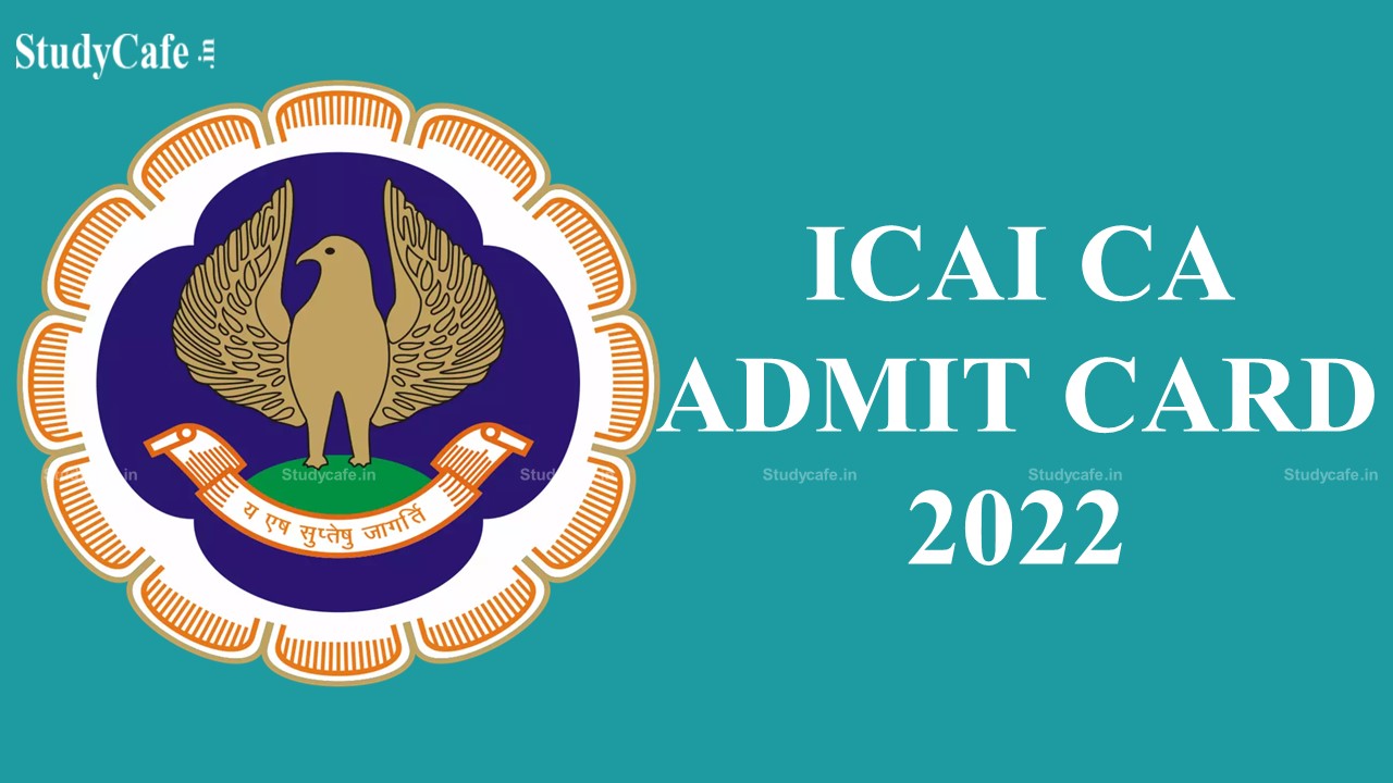 CA Admit Card for May 2022 Exam Will be Released Soon; Check Details