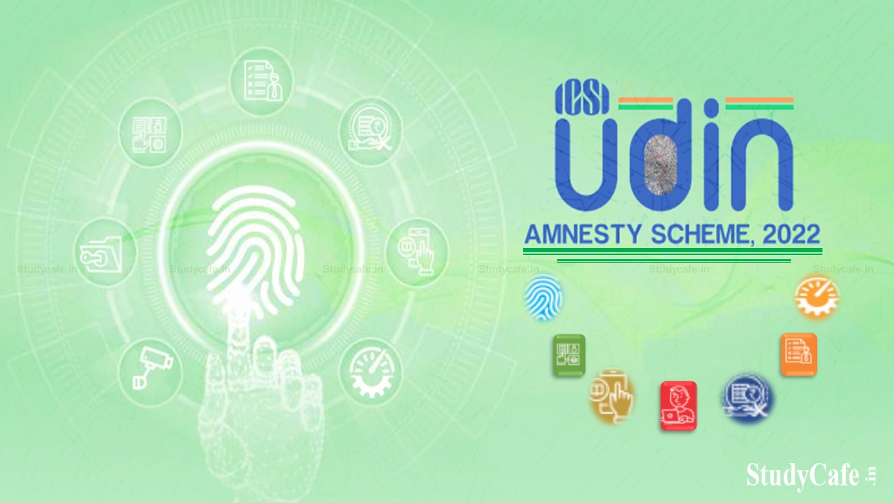 ICSI announces UDIN Amnesty Scheme 2022; Window open upto 31st March, 2022
