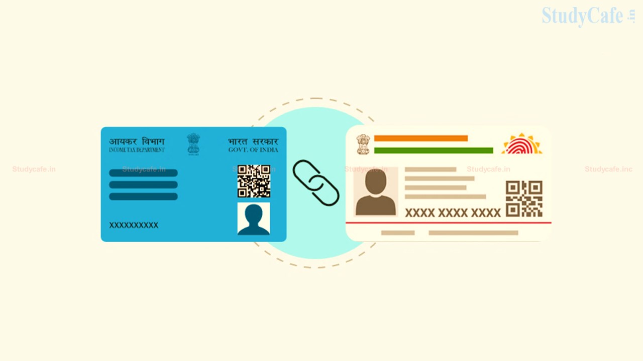 Penalty u/s 234H for not linking PAN with Aadhaar reduced to Rs.500 from Rs.1000