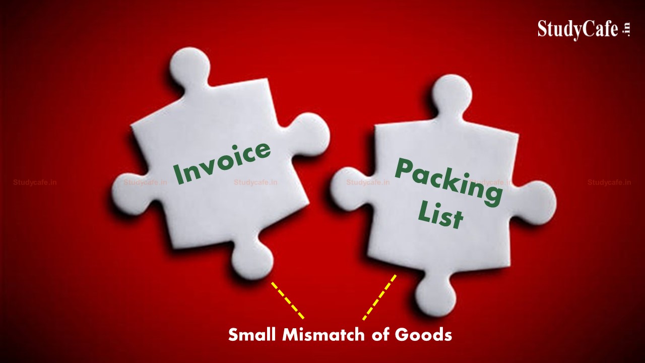 Small mismatch of goods with invoice and packing list cannot be called as mis-declaration: CESTAT