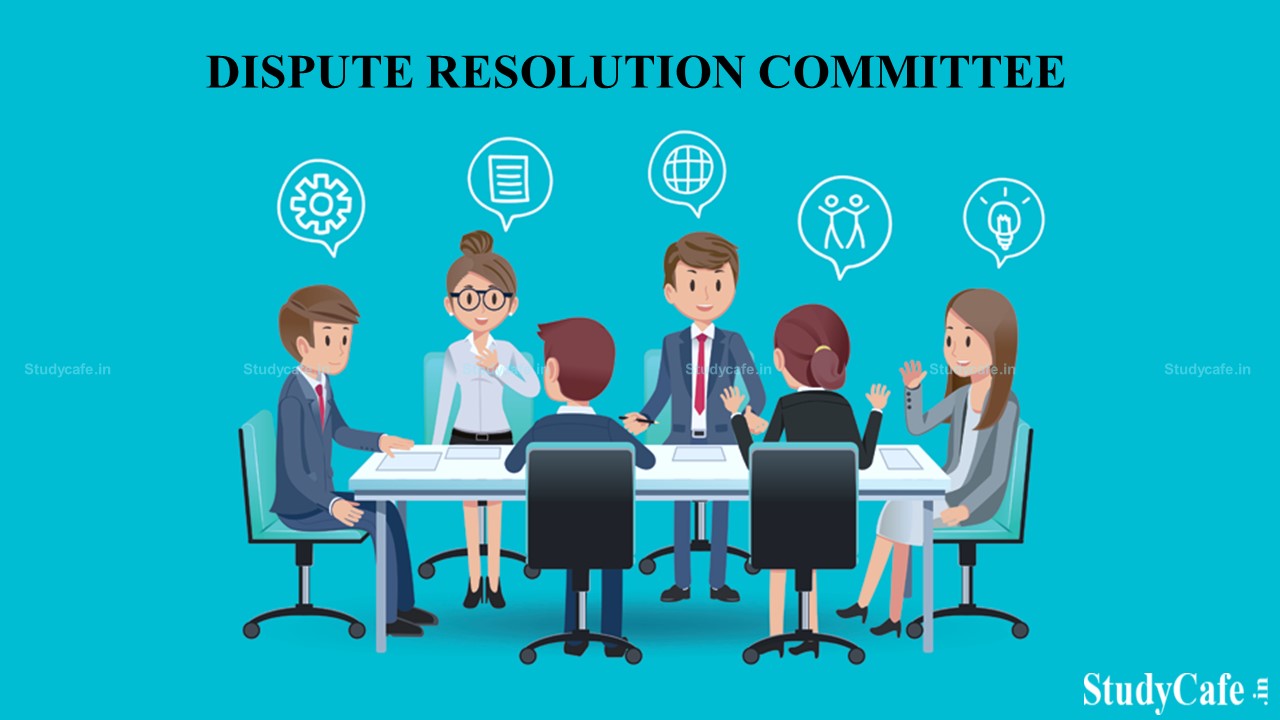 CBDT Amends Rules Related to Dispute Resolution Committee