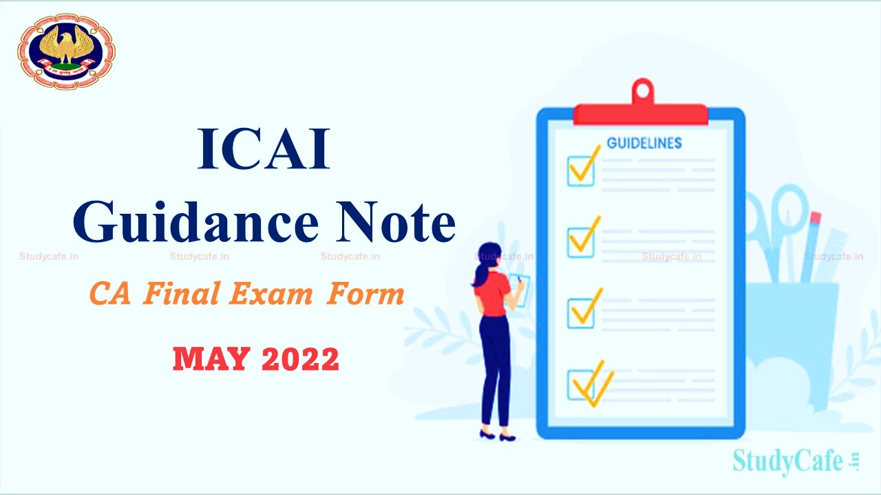 ICAI Issues Important Guidelines for CA Final May 2022 Exam