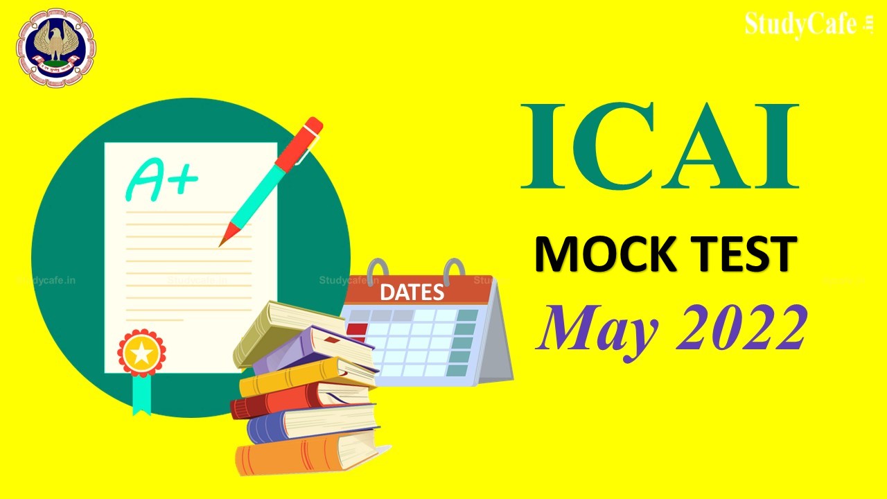 ICAI Important Announcement for CA Intermediate & Final Students for May 2022 Examination