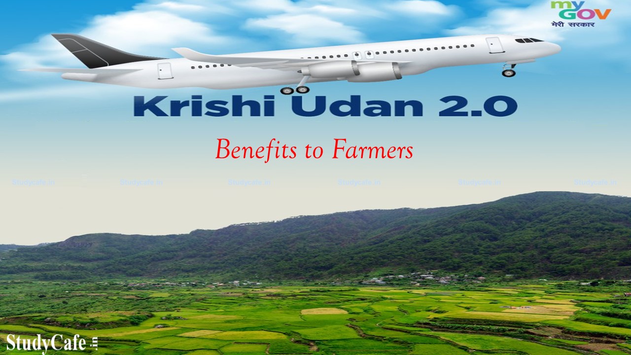 53 Airports associated with Krishi UDAN Scheme; Know this Scheme and Benefits