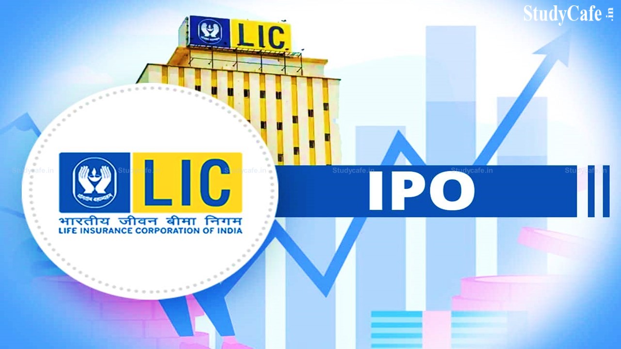 LIC will now sell 3.5% stake in IPO; preparing to raise Rs.21 thousand crore from it
