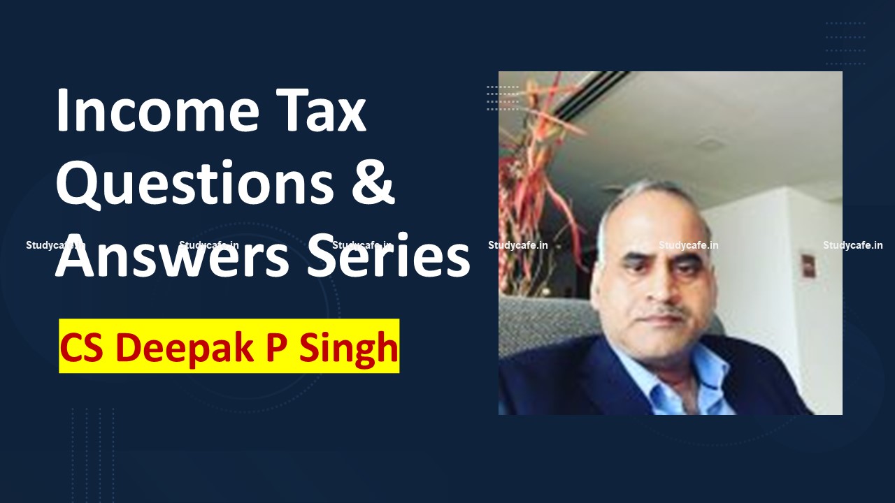 Income Tax Questions & Answers Series based on Important case laws