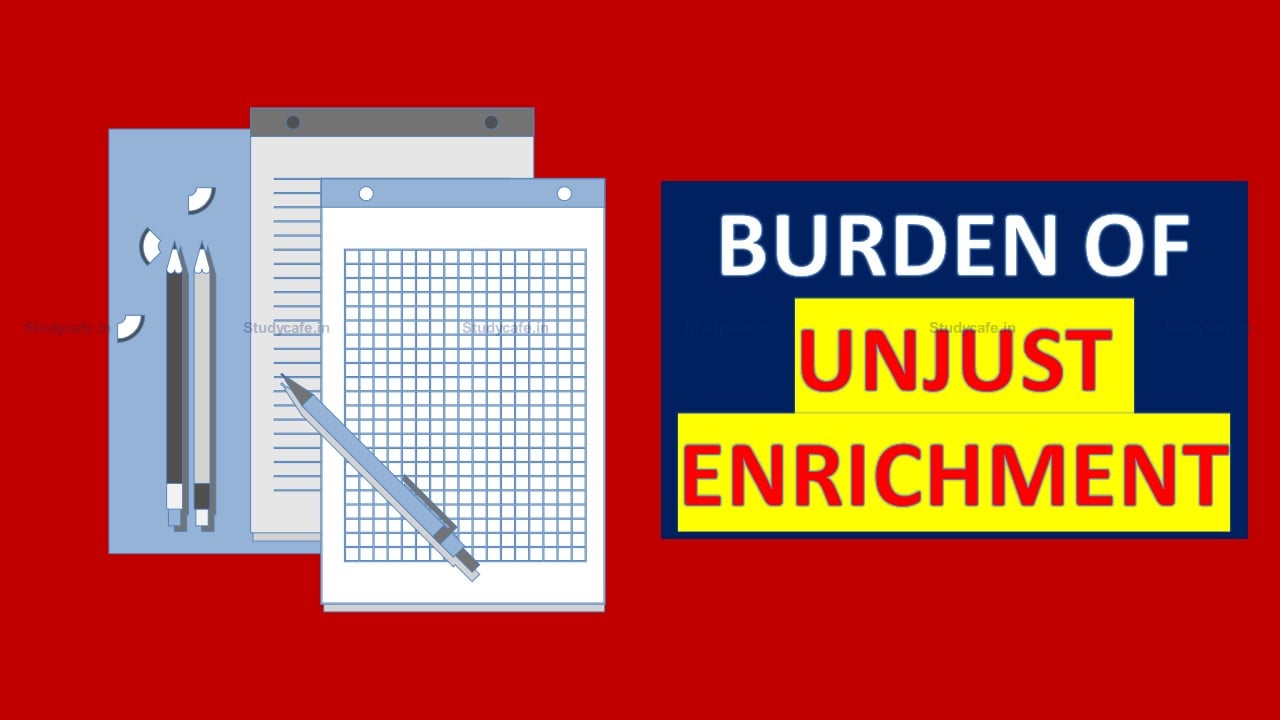 Unjust Enrichment: Existence of customs duty as receivables in BS is evidence of not passing on it's burden