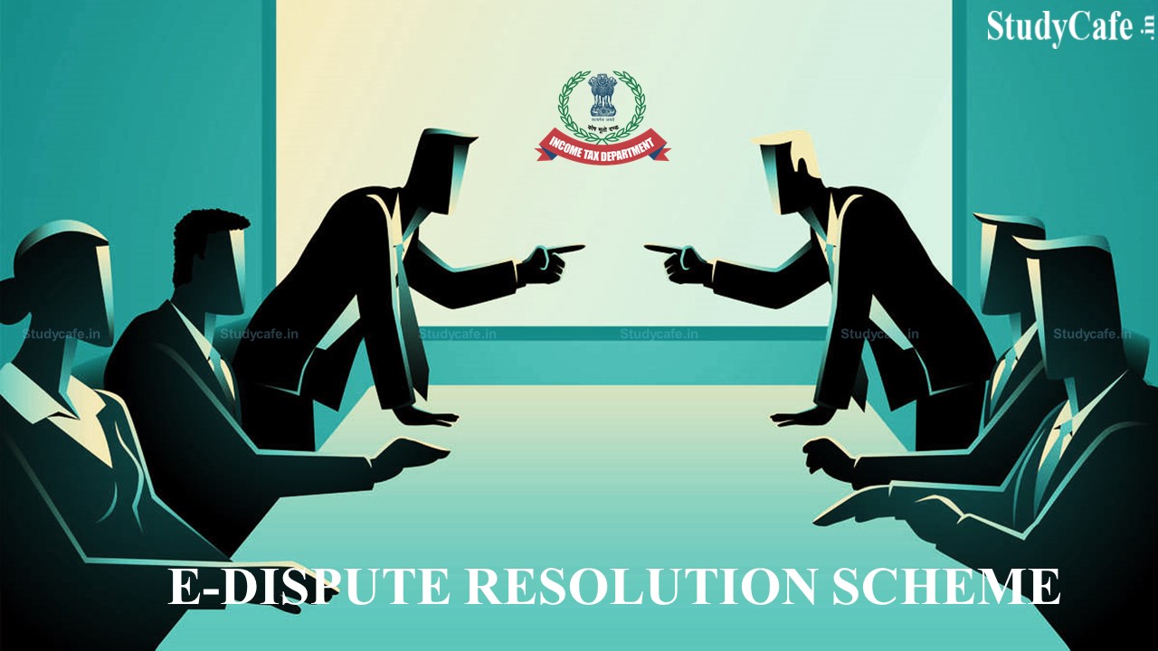 CBDT Notifies e-Dispute Resolution Scheme