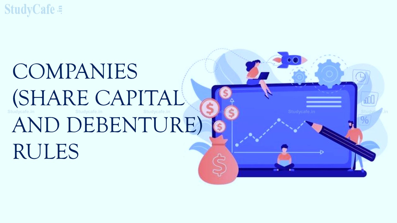 MCA amends the Companies (Share Capital and Debenture) Rules